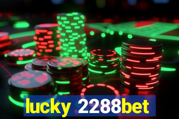 lucky 2288bet